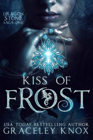 [The Dragon Charm Saga 01] • Kiss of Frost (The Dragon Stone Saga Book 1)